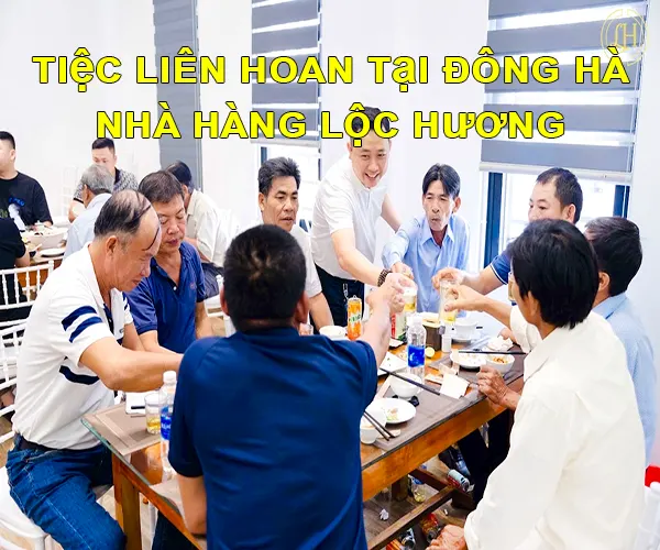 Tiệc Liên Hoan Tại Đông Hà giá rẻ, uy tín