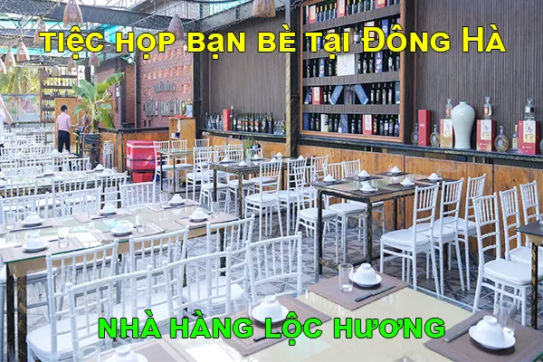 nhà hàng tiệc họp bạn bè tại Đông Hà ngon nhất - Lộc Hương