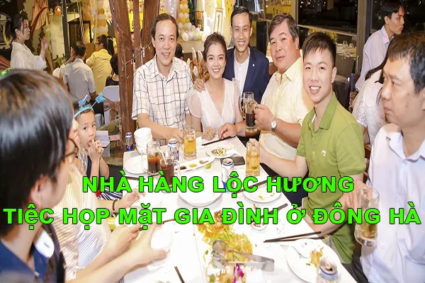 nhà hàng tiệc họp mặt gia đình ở Đông Hà Lộc Hương