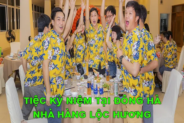 tiệc kỷ niệm tại Đông Hà