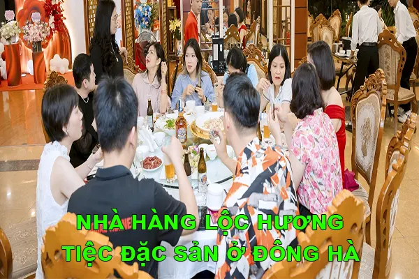 Nhà Hàng Lộc Hương tiệc đặc sản ở Đông Hà