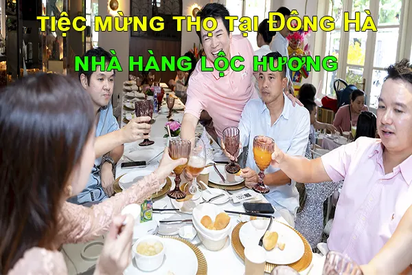 nhà hàng lộc hương tiệc mừng thọ tại Đông Hà