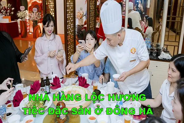 Nhà Hàng Lộc Hương Tổ Chức tiệc đặc sản ở Đông Hà