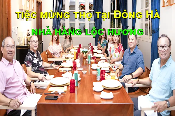 nhà hàng lộc hương tổ chức tiệc mừng thọ tại Đông Hà