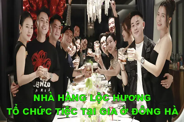 tổ chức tiệc tại gia ở Đông Hà Nhà Hàng Lộc Hương